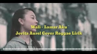 Wali - Lamar Aku | Jovita Aurel Cover Reggae (Lirik)