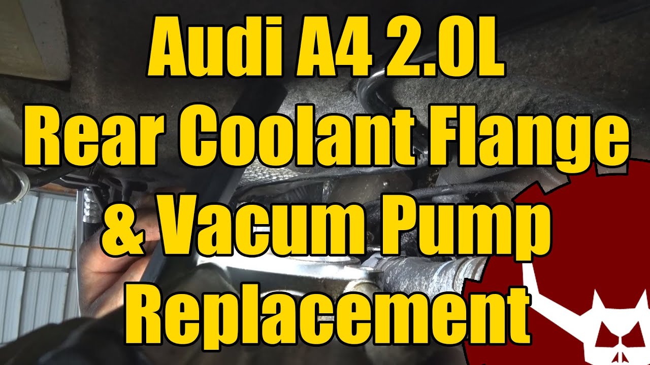 Audi A4 Coolant Flange and Vacuum Pump Replacement - YouTube