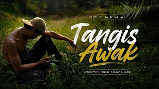 TANGIS AWAK - Cover Lagu Sasak Sedih (Reggae X Kendang)