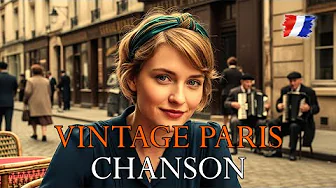 Vintage French Chanson 🎼 A Romantic Musical Journey Inspired by the Piaf Era and Parisian Jazz
