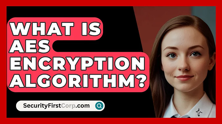 What Is AES Encryption Algorithm? - SecurityFirstCorp.com