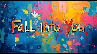 Fall Into You