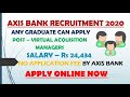 Axis Bank Recruitment 2020 for Virtual Acquisition Managers | Apply Online | No Fee
