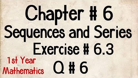 Q # 6 | Exercise # 6.3 | Chp # 6 | FSc Maths Part 1 | 11th Class Maths | 1st Year Maths