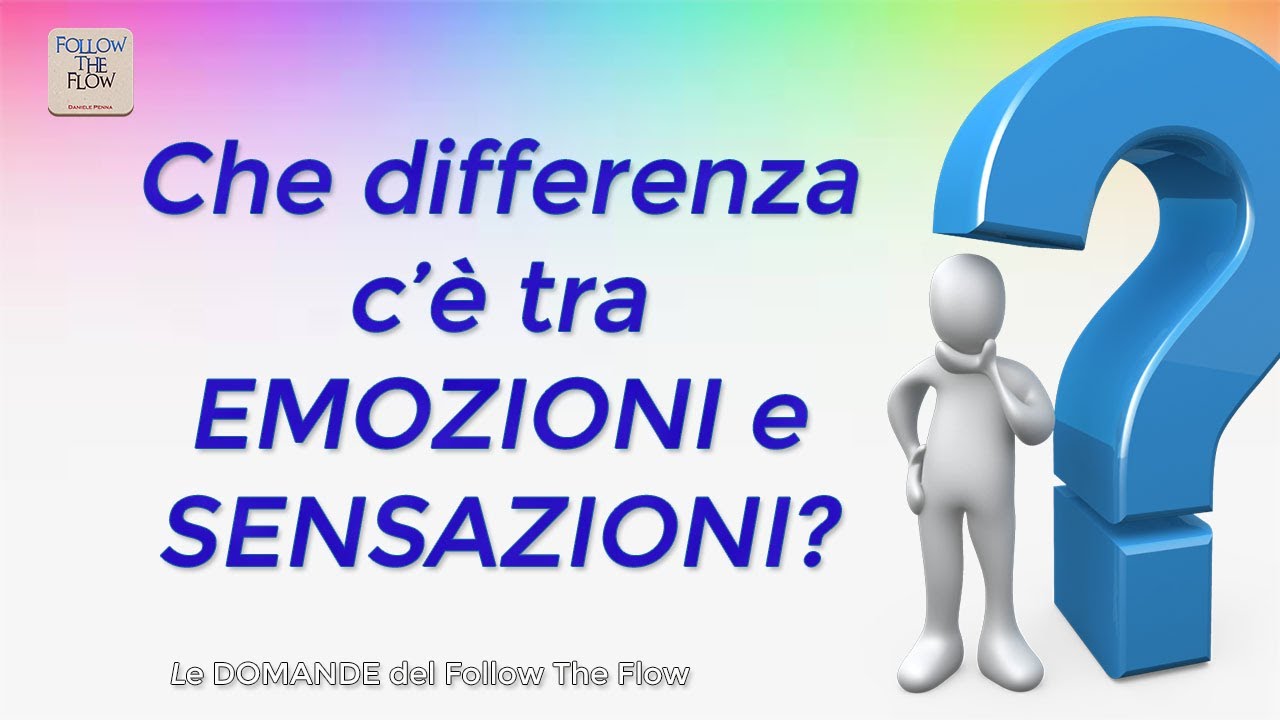 Che differenza c'è tra EMOZIONI E SENSAZIONI? Daniele Penna Risponde YouTube Che differenza c'è tra EMOZIONI E SENSAZIONI? Daniele Penna Risponde YouTube