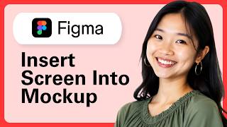 Learn How To Insert Screen Into Mockup In Figma | Craftwork Mockups