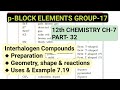 12th Chemistry Ch-7||Part-32||Interhalogen Compounds||P-block Group-17||Study with Farru