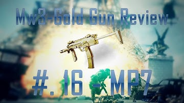Mw3 Gun Reviews - Ep.16 MP7 Gold Gun Review & Tips