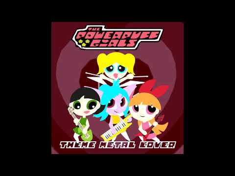 Powerpuff Girls - End Theme (Metal Cover)