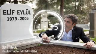 Bu Aşk Radio Edit Mix 2014 Resimi