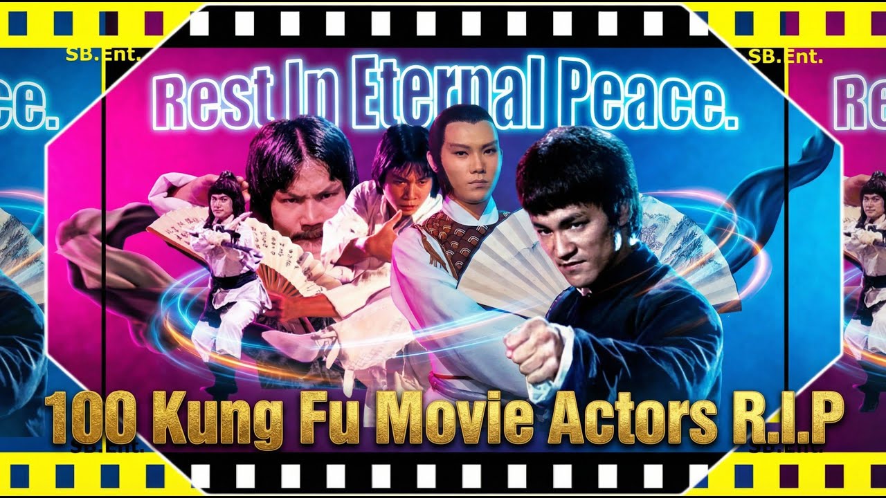 R.I.P😭100 KUNG FU MOVIE ACTORS WHO ARE NO LONGER WITH US💥
