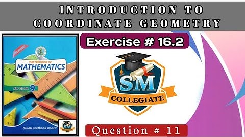 Exercise #16.2 | Question 11 | Introduction To Coordinate Geometry |  Class 9 | Karachi/Sindh Board.