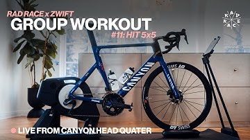 RAD RACE x ZWIFT GROUP WORKOUT SPECIAL @CANYON HEAD QUATER // HIT 5x5 // S23/24