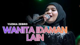 Download Lagu WANITA IDAMAN LAIN - YUZNIA ZEBRO |  Mardatila Group MP3