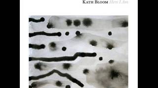 Video thumbnail of "Kath Bloom - Here I Am"