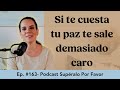 163 | Tu Paz es Innegociable- Supéralo Por Favor | Podcast en Español