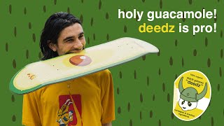 Holy Guacamole Deedz Is Pro  Enjoi Skateboards Didrik Galasso