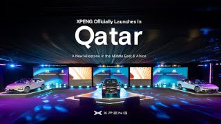 XPENG Officially Launches in Qatar | A New Milestone in the Middle East & Africa