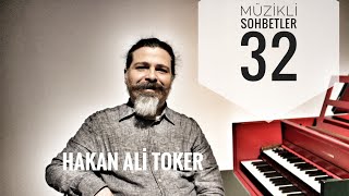 Emre Dayıoğlu İle Müzikli Sohbetler (32) Hakan Ali Toker