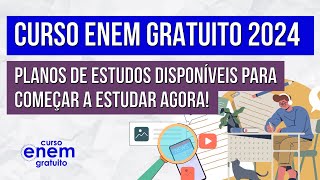 CURSO ENEM GRATUITO 2024: planos de estudos disponíveis para começar a estudar agora!