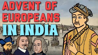 The advent of Europeans in India | Arrival Portuguese Dutch English French | Modern Indian History