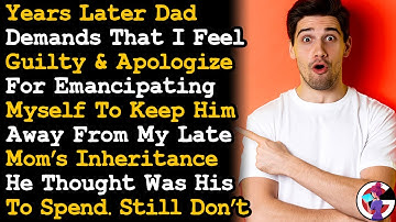 Dad Wants Me To Feel Guilty For Emancipating Myself So He Couldn