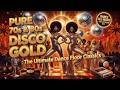 PURE 70s &amp; 80s DISCO GOLD: The Ultimate Dance Floor Classics