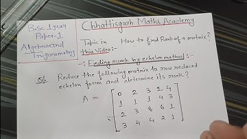 rank of matrix by echelon form/bsc 1 year/mathematics/paper-1/algebra and trigonometry