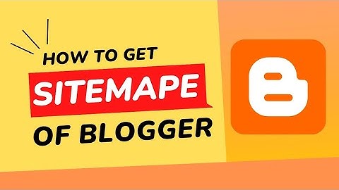How To Get Sitemap of blogger website | How to generate xml sitemap for blogger