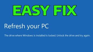 the drive where windows is installed is locked unlock the drive and try again