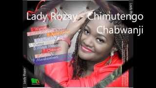 Lady Rozay   Chimutengo Chabwanji