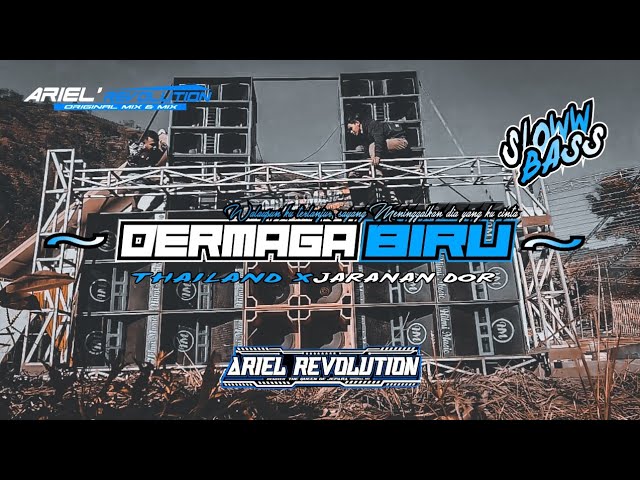 DJ THAILAND • DERMAGA BIRU • THAILAND X JARANAN DOR SLOWW BASS | ARIEL REVOLUTION class=