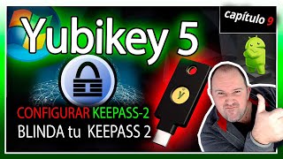 Curso YubiKey5⭐ Video 9 - Configurar KeePass2 con Yubikey FANTASTICO!! ⭐ 2025