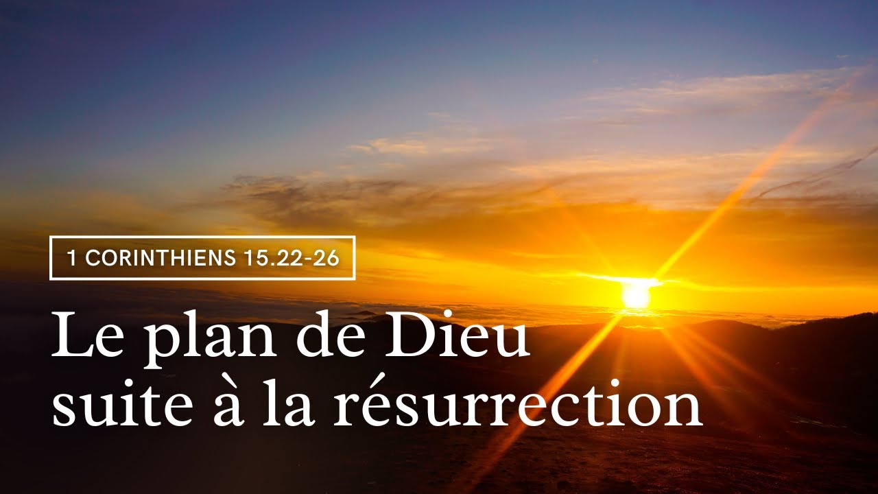 Le plan de Dieu suite à la résurrection - YouTube