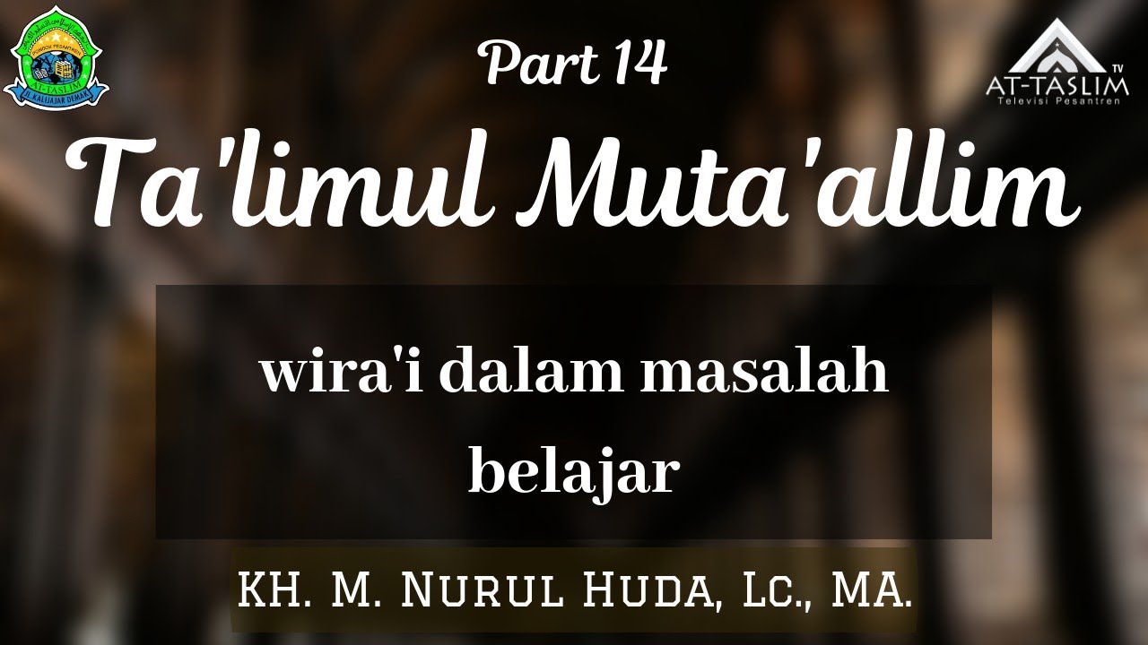 [14] Talimul Muta'allim; bab 11 wira'i dalam masalah belajar