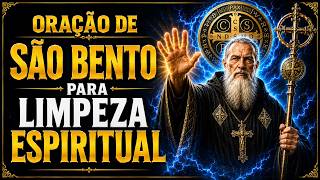 ORAÇÃO DE SÃO BENTO PARA LIMPEZA ESPIRITUAL