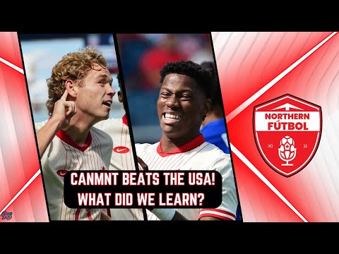 CanMNT beats the USA! What did we learn?