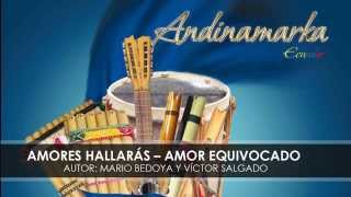 Miniatura de "ANDINAMARKA Amores hallaras, Corazon equivocado DRA  (SAN JUANITO)"