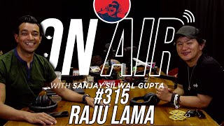 On Air With Sanjay #315 - Raju Lama Returns!