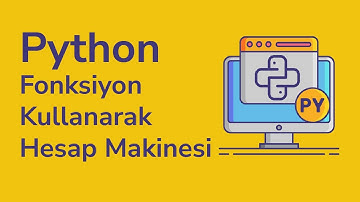 Python Fonksiyon Kullanarak Basit Hesap Makinesi