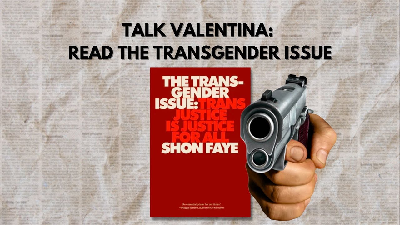 talk valentina: read the transgender issue - YouTube