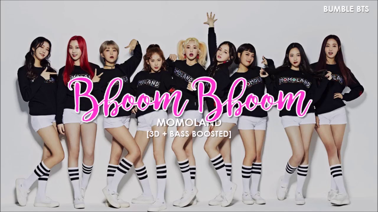 [3D+BASS BOOSTED] MOMOLAND (모모랜드) - BBOOM BBOOM (뿜뿜)  | bumble.bts