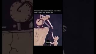 Some People Just Pretend With You But They Actually Not