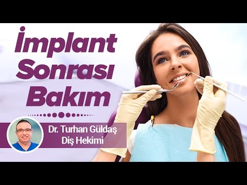 Dr. Turhan Güldaş - İmplant Sonrası Bakım