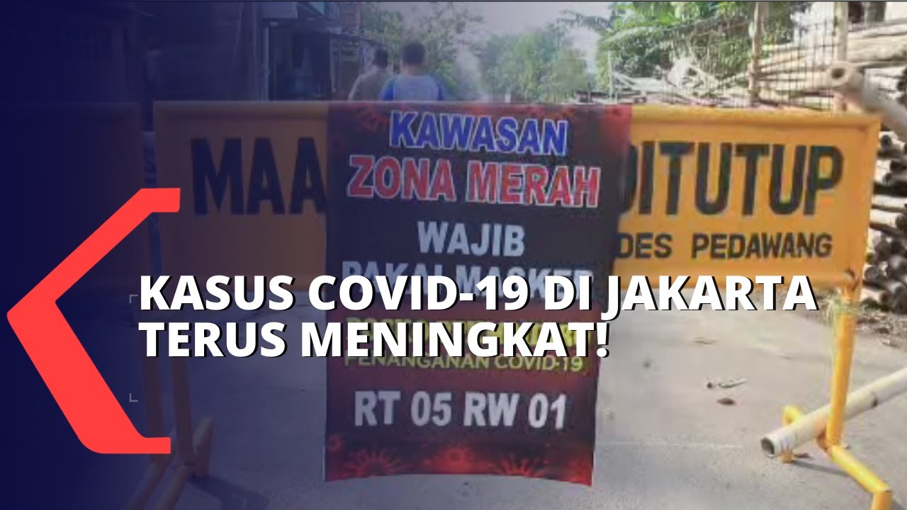 Waspada! Kasus Positif Covid-19 di DKI Jakarta Terus Meningkat