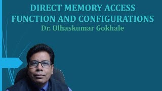 DIRECT MEMORY ACCESS FUNCTION AND CONFIGURATIONS