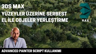 3Ds Max Advanced Painter Script Kullanımı | Yüzeyler Üzerine Serbest El ile Objeler Yerleştirme