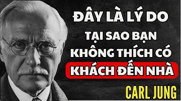 Tôi không thích có khách đến thăm: Carl Jung tiết lộ điều này nói lên điều gì về tâm hồn bạn