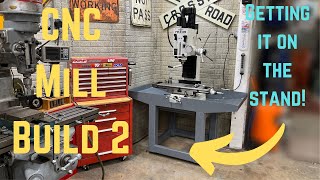 CNC Mill Build 2: Placing the mill on a custom made stand