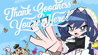 thank Goodness Youre Hereheh Oh Stop
